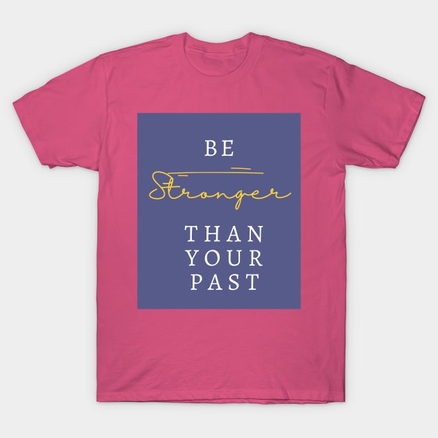 Strenght T-Shirt by Be stronger than your past